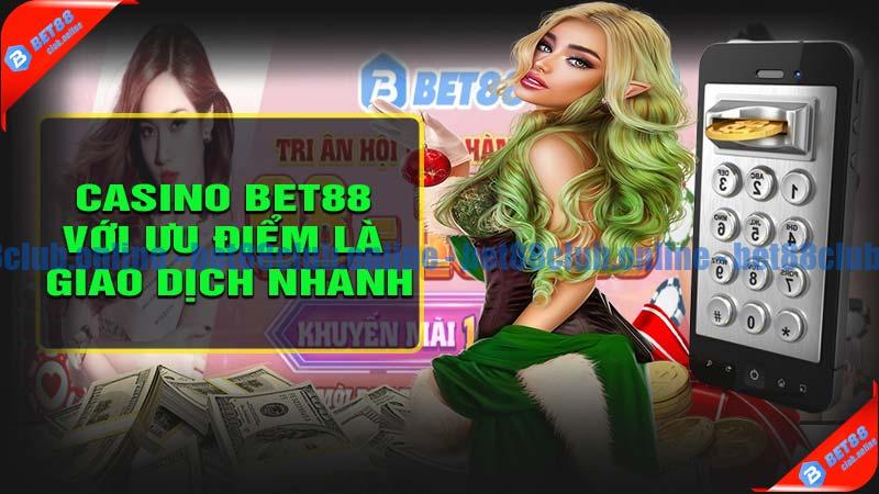 Casino trực tuyến với ưu điểm giao dịch nhanh chóng