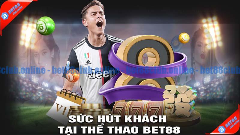 Sức hút khách tại Thể Thao bet88