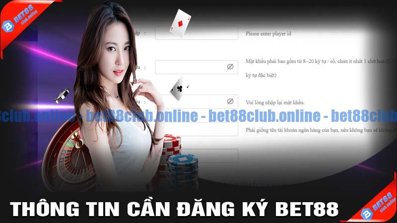 Thông tin cần chuẩn bị khi đăng ký bet88